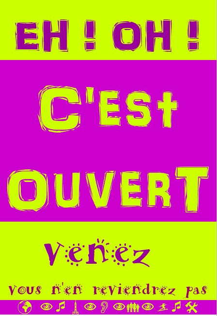 ouvert venez ....